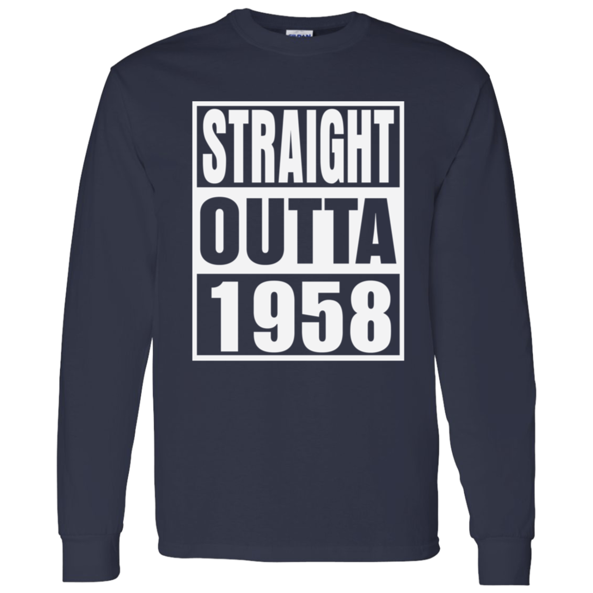 Straight Outta 1958 - Long Sleeve Tee