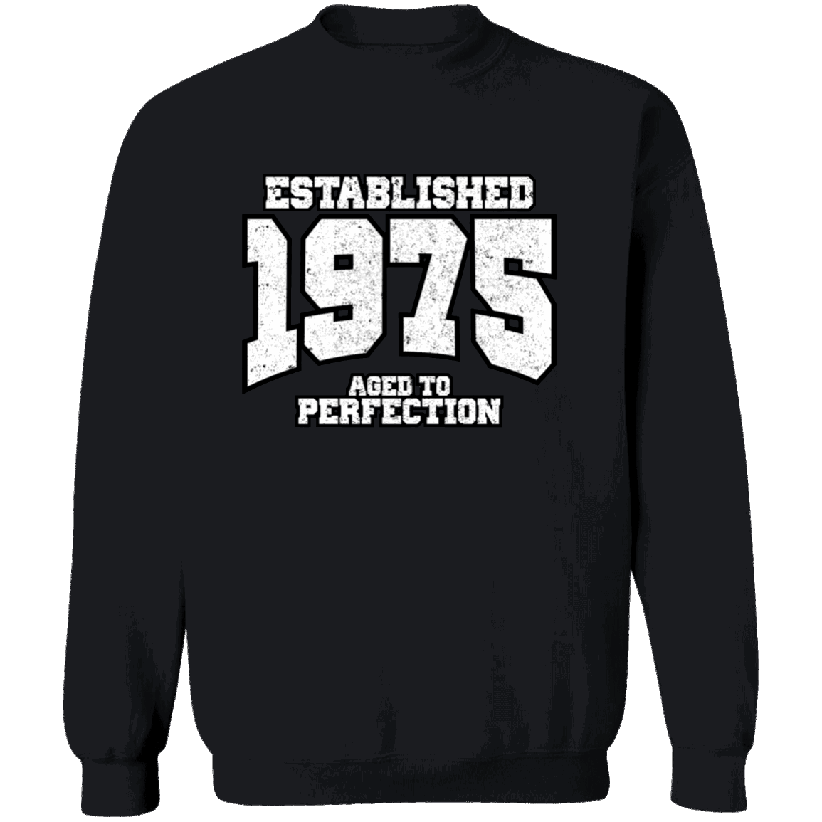 Established 1975 Aged To Perfection - Sweatshirt