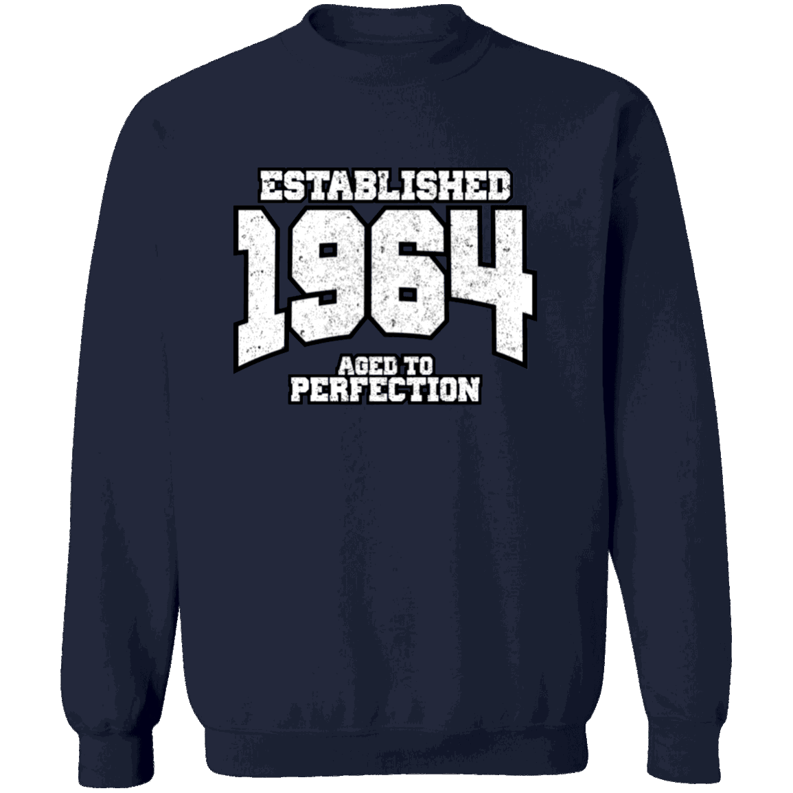 Established 1964 Aged To Perfection - Sweatshirt