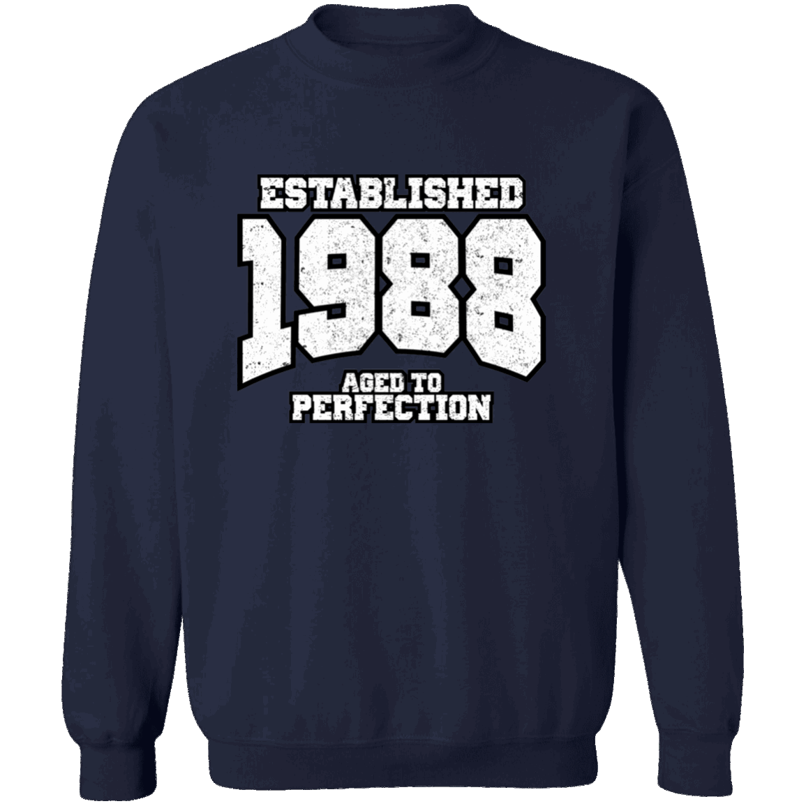 Established 1988 Aged To Perfection - Sweatshirt