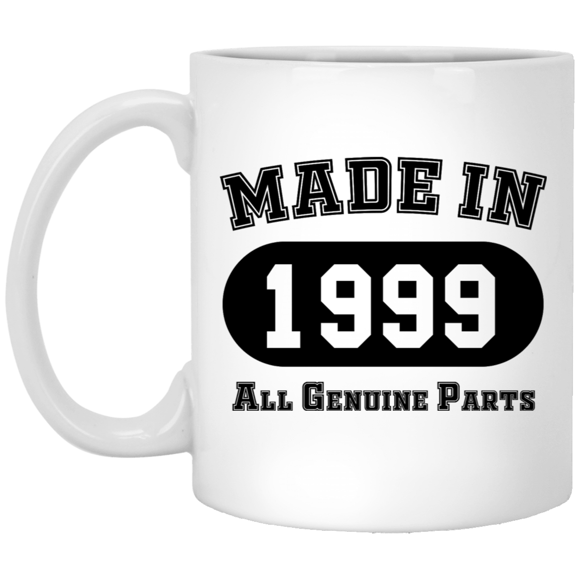 Made In 1999 All Genuine Parts  - Mugs