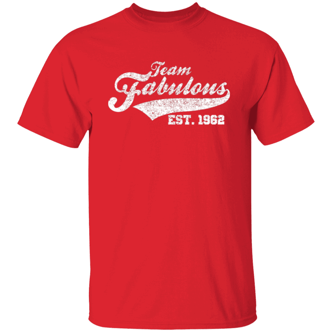 Team Fabulous Est. 1962 - T Shirt