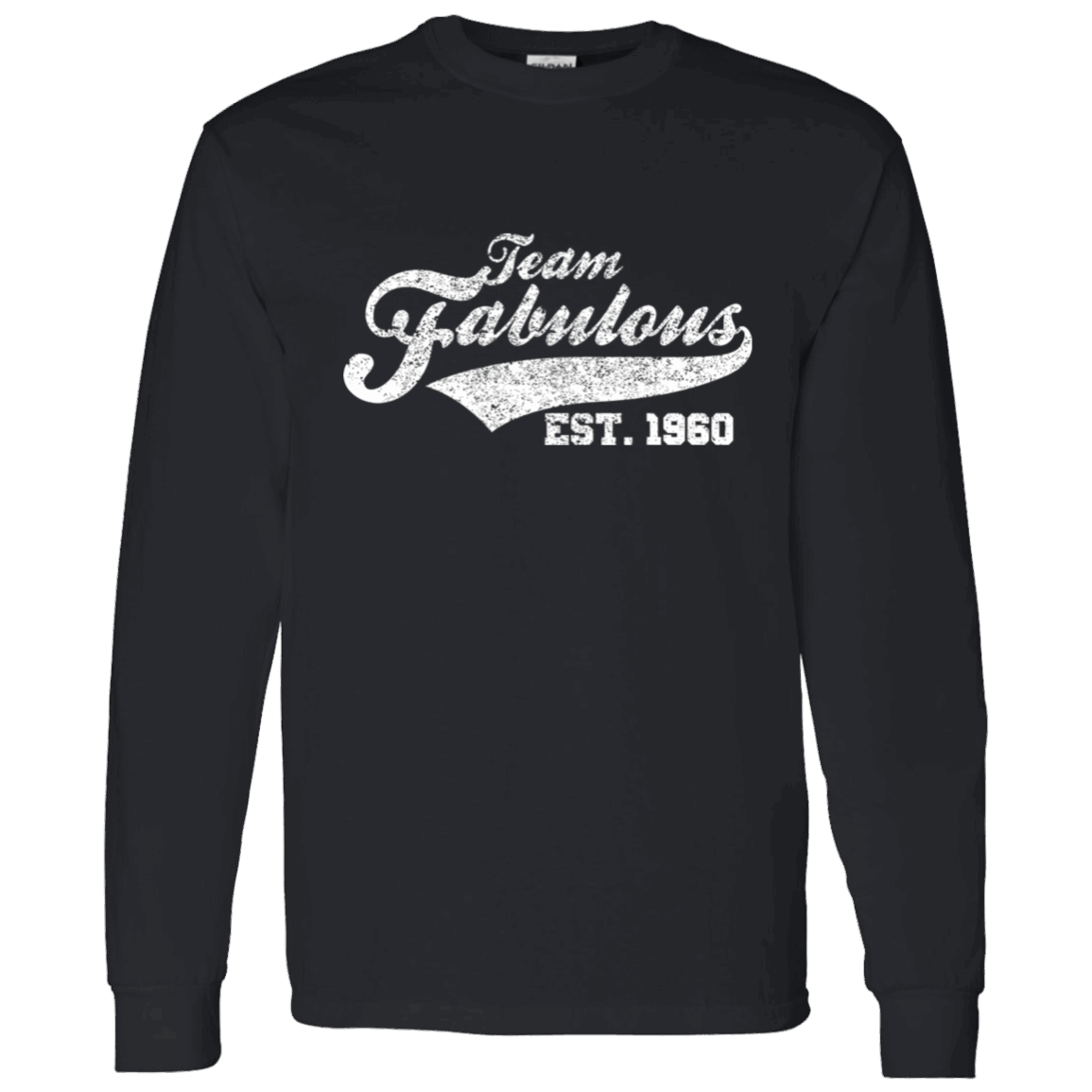 Team Fabulous Est. 1960 - Long Sleeve Tee