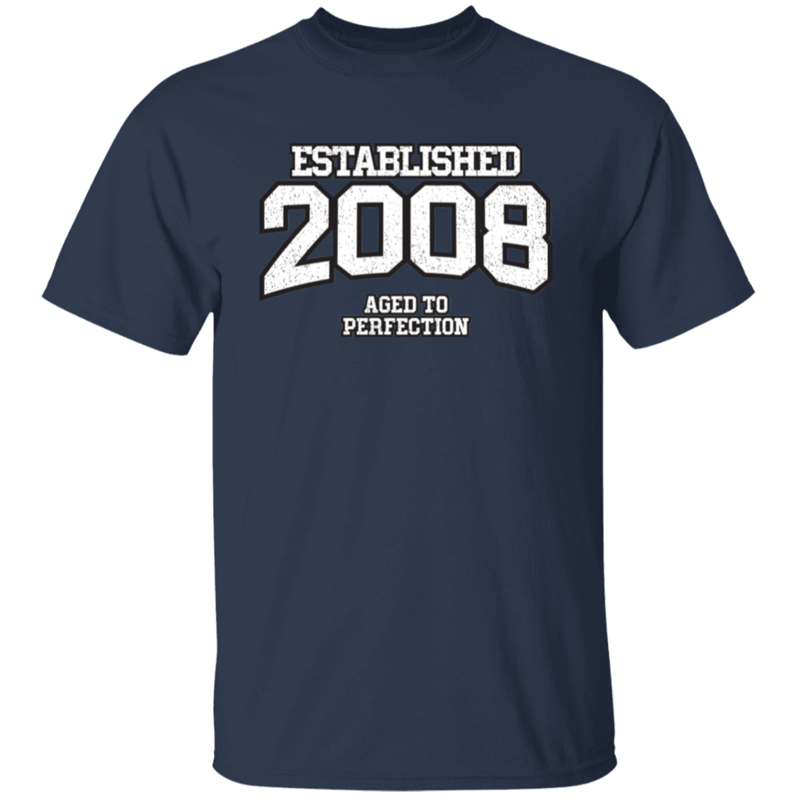 Established 2008 Aged To Perfection - T Shirt