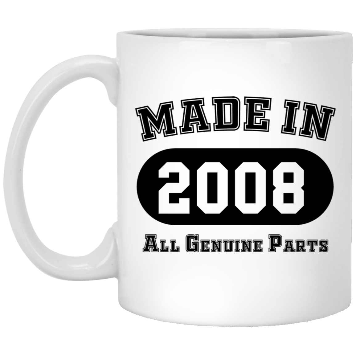 Made In 2008 All Genuine Parts  - Mugs