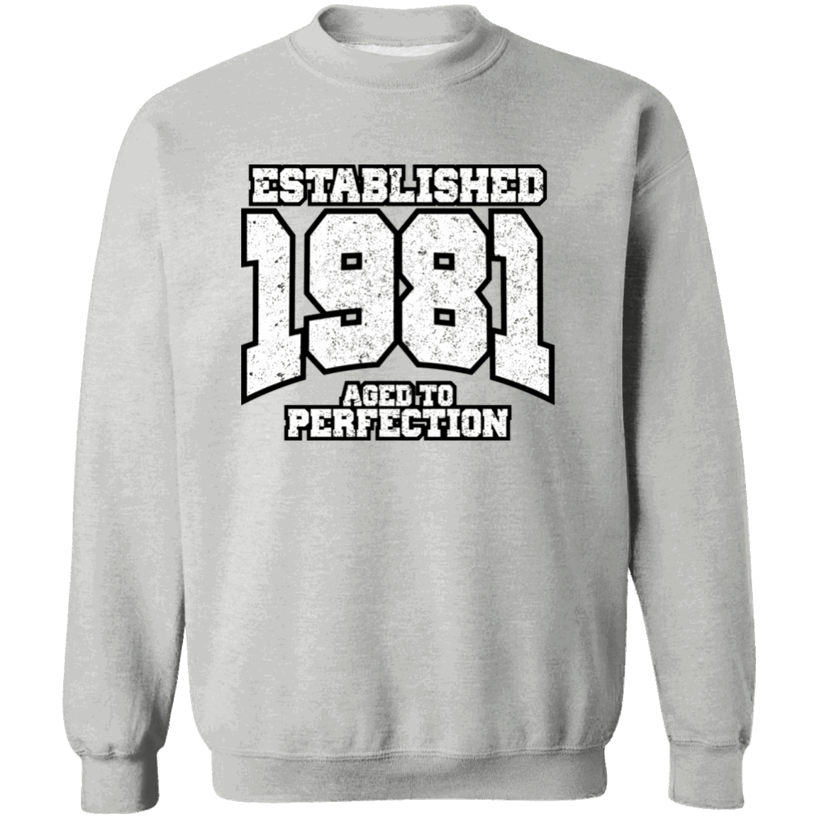 Established 1981 Aged To Perfection - Sweatshirt