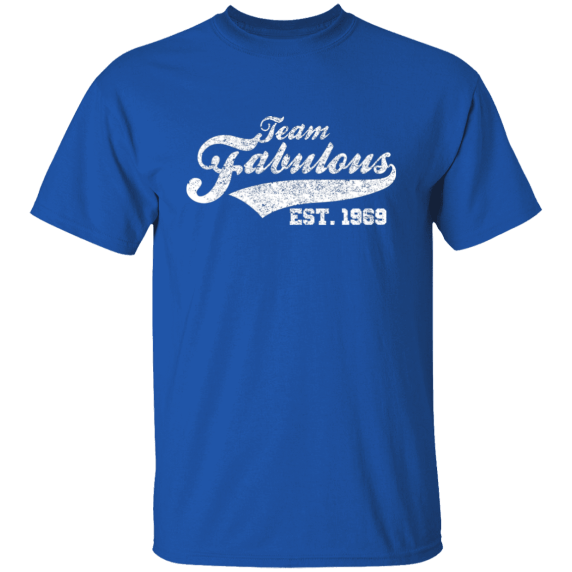 Team Fabulous Est. 1969 - T Shirt