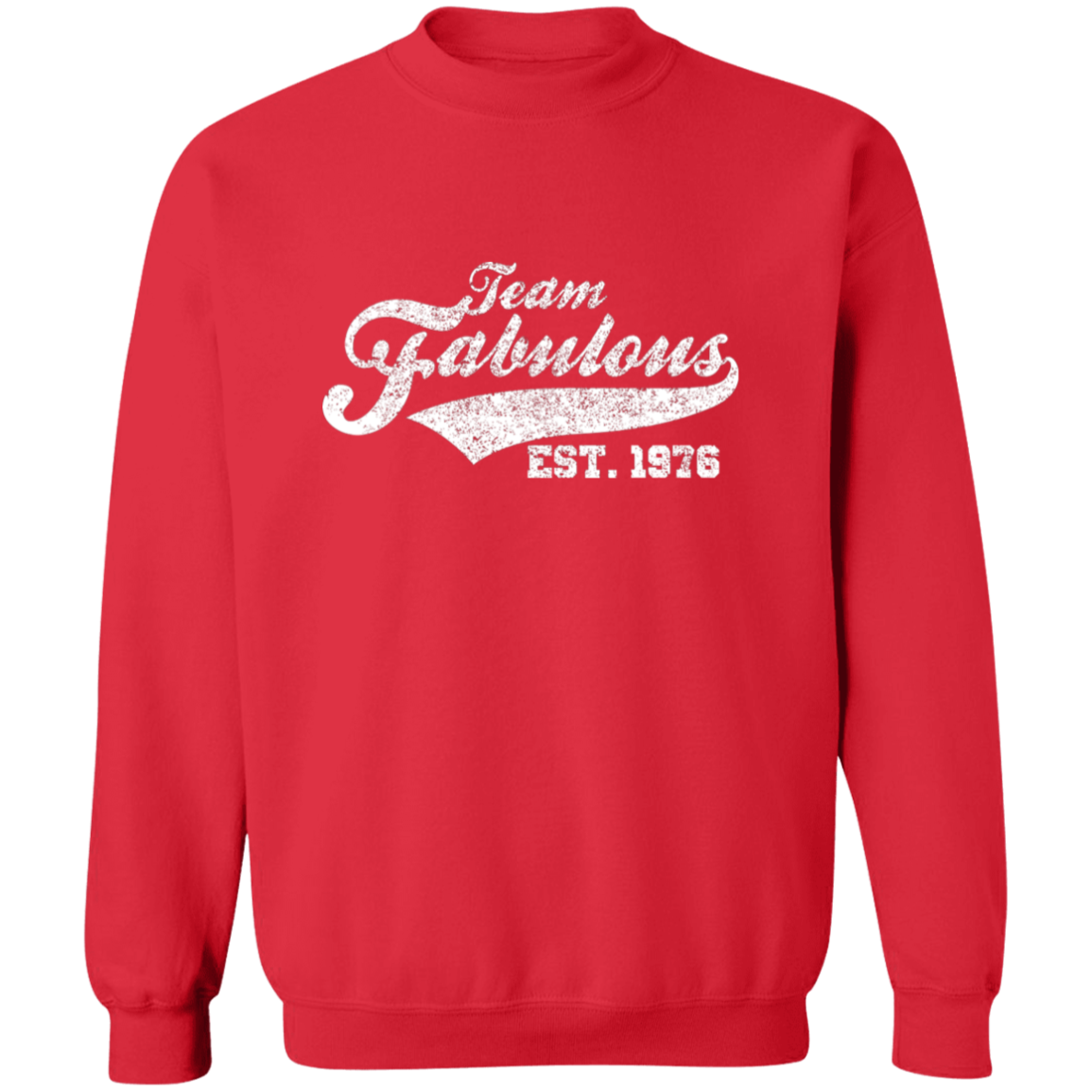 Team Fabulous Est. 1976 - Sweatshirt