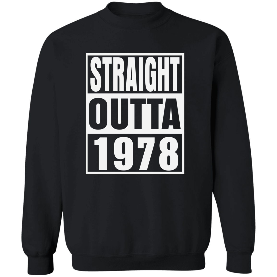 Straight Outta 1978 - Sweatshirt