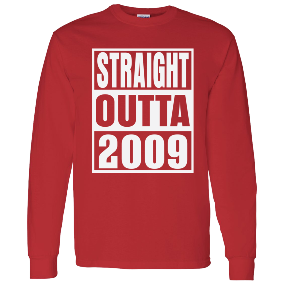 Straight Outta 2009 - Long Sleeve Tee