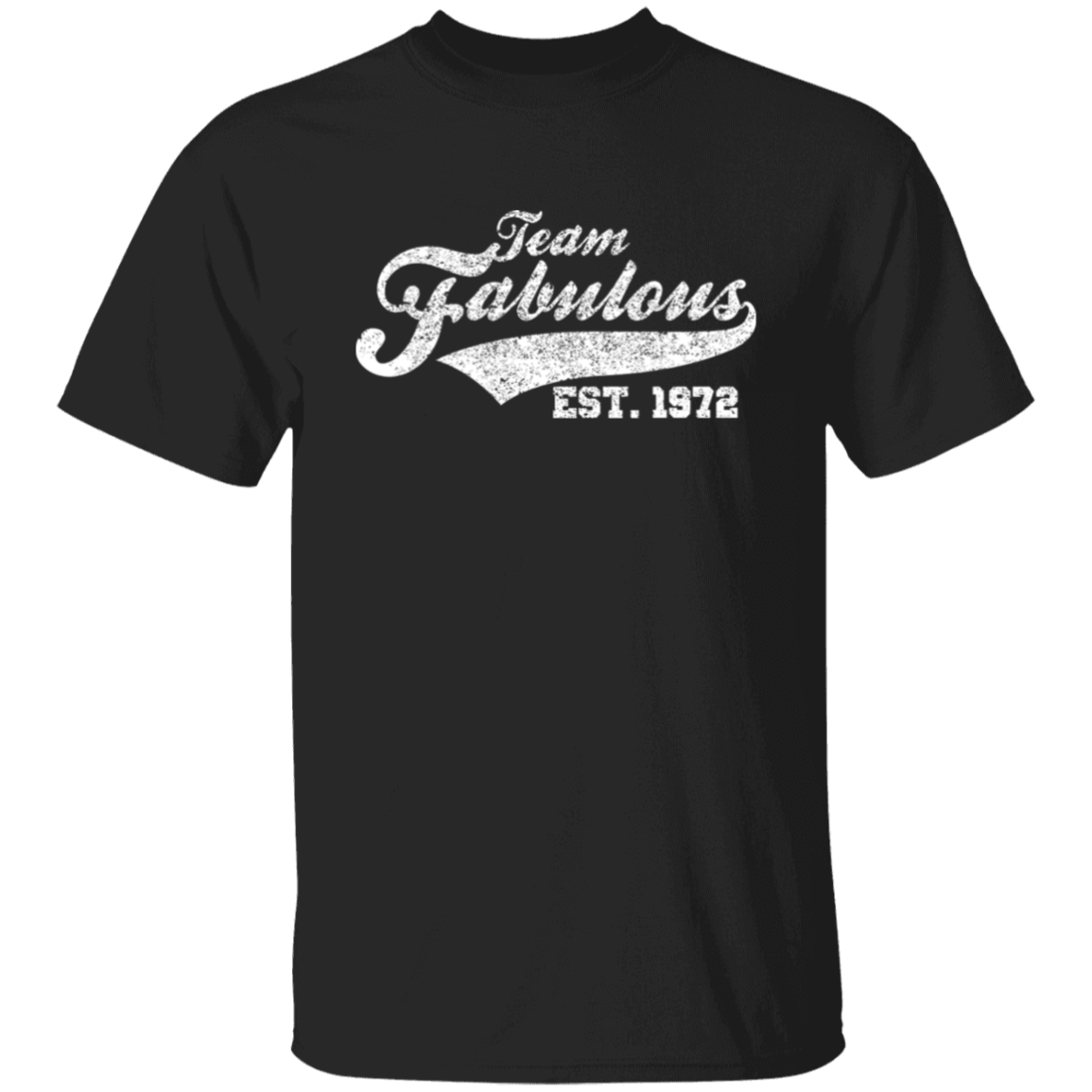 Team Fabulous Est. 1972 - T Shirt