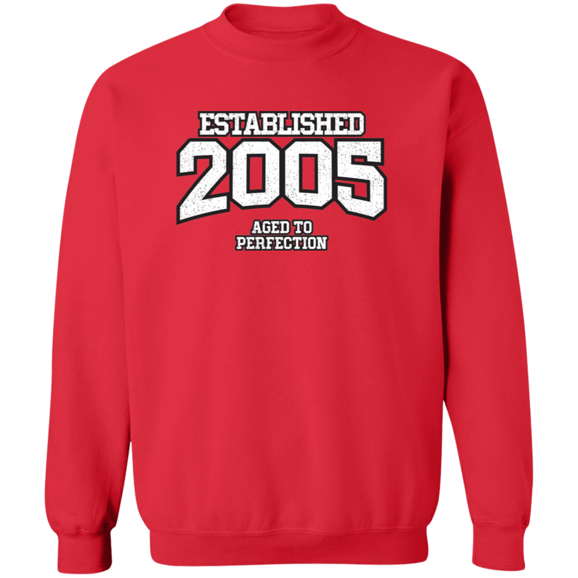 Established 2005 Aged To Perfection - Sweatshirt