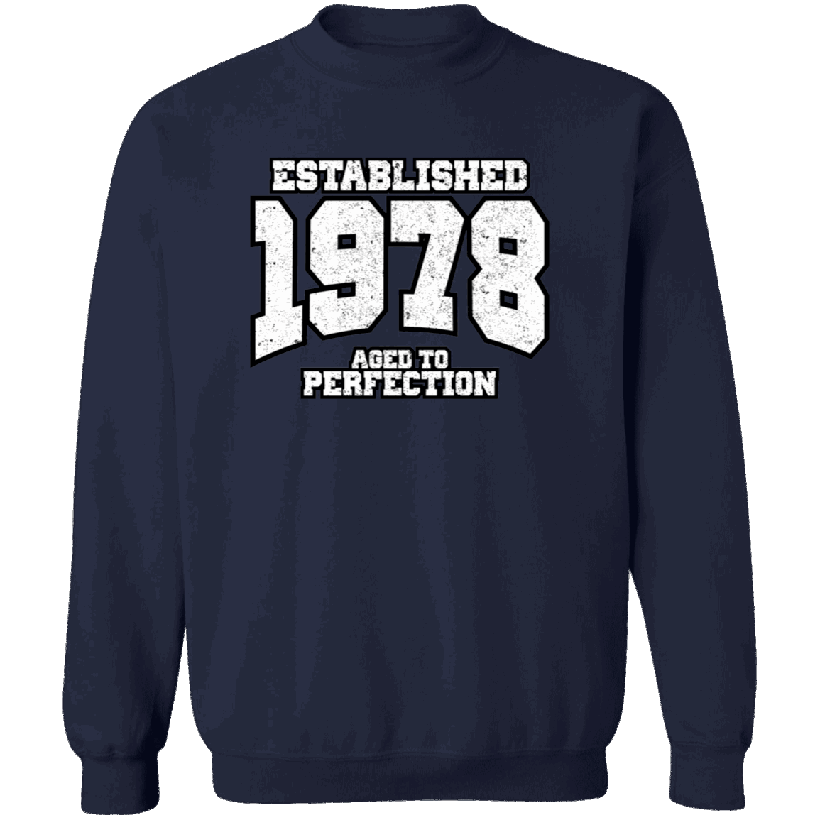 Established 1978 Aged To Perfection - Sweatshirt