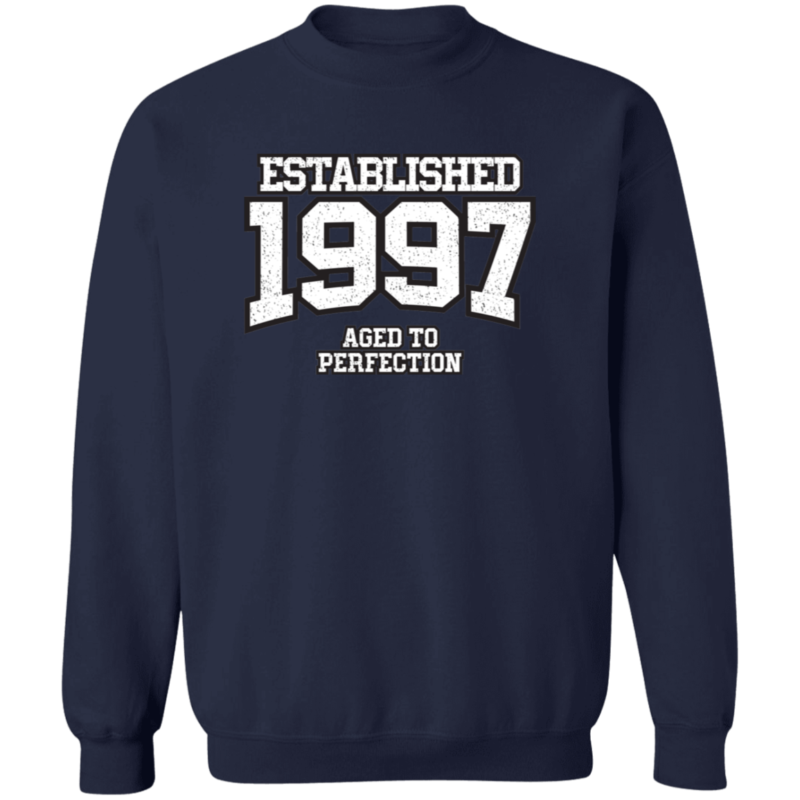 Established 1997 Aged To Perfection - Sweatshirt