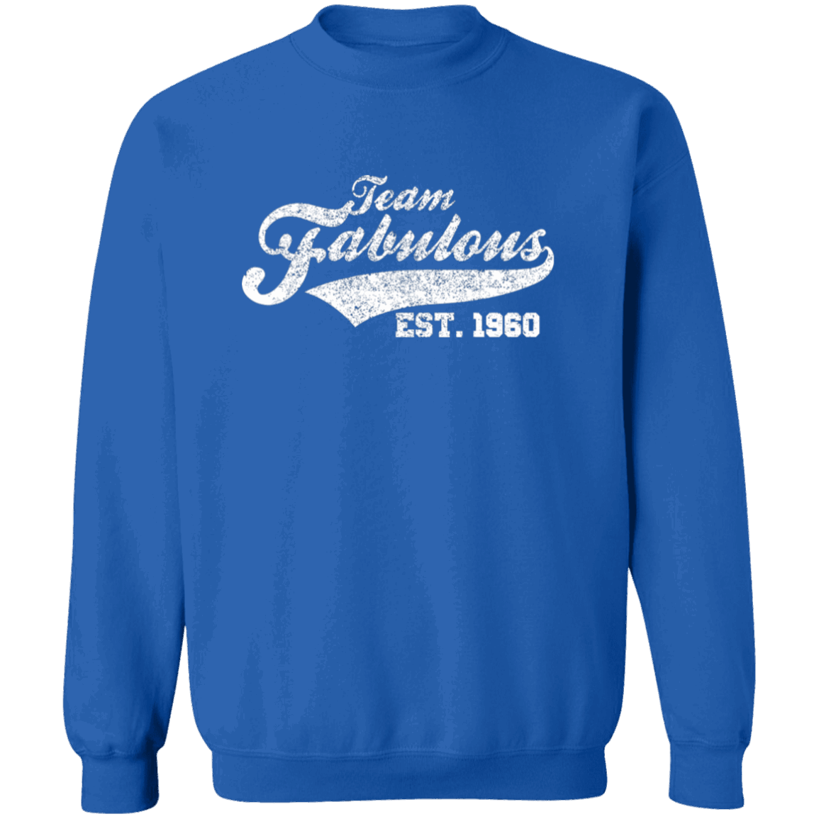 Team Fabulous Est. 1960 - Sweatshirt