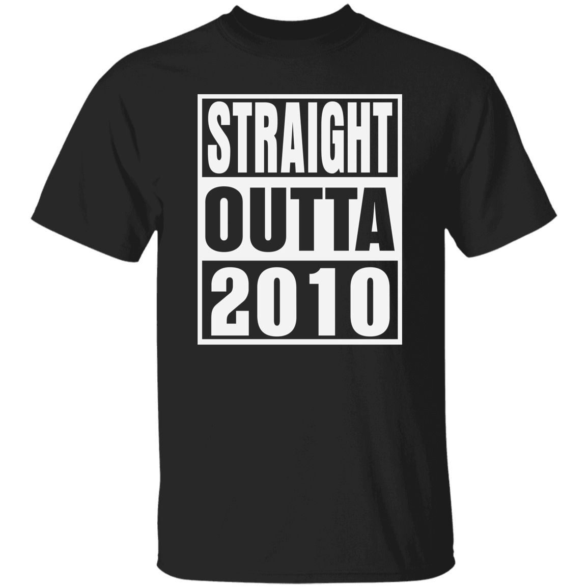 Straight Outta 2010 - T Shirt