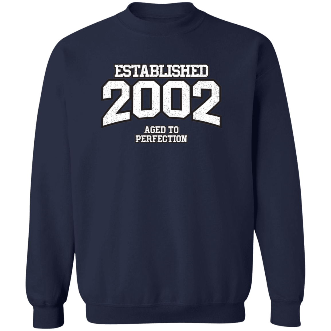 Established 2002 Aged To Perfection - Sweatshirt