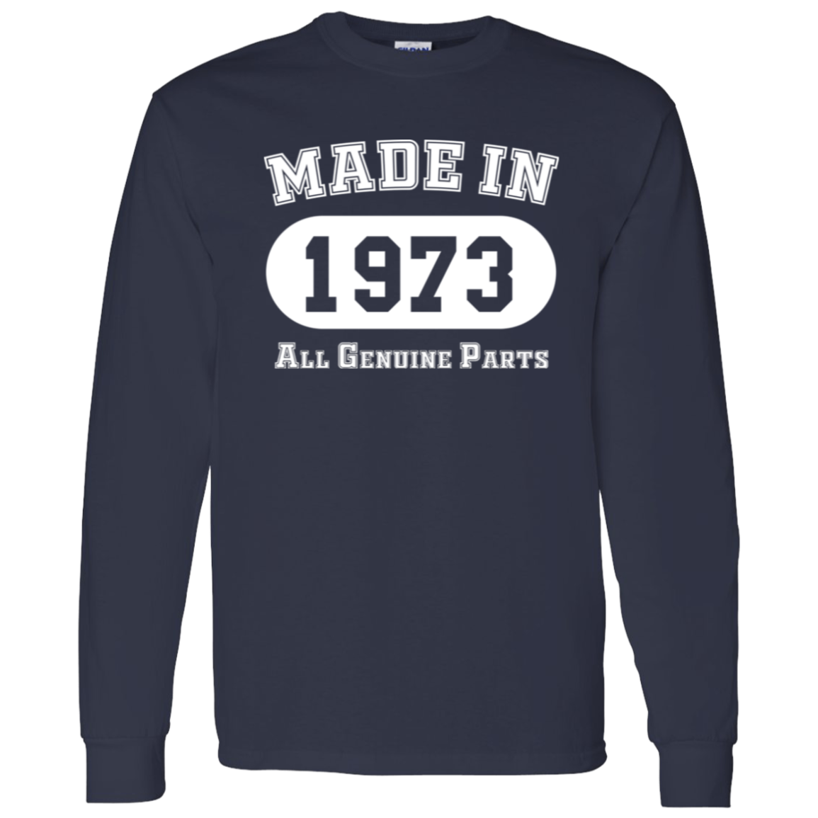 Made In 1973 All Genuine Parts - Long Sleeve Tee