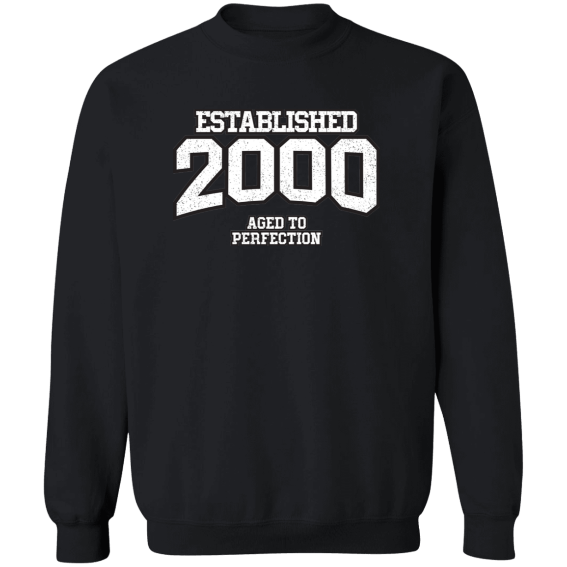 Established 2000 Aged To Perfection - Sweatshirt