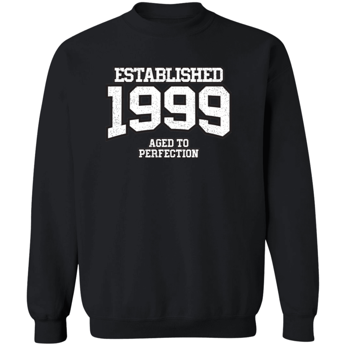 Established 1999 Aged To Perfection - Sweatshirt