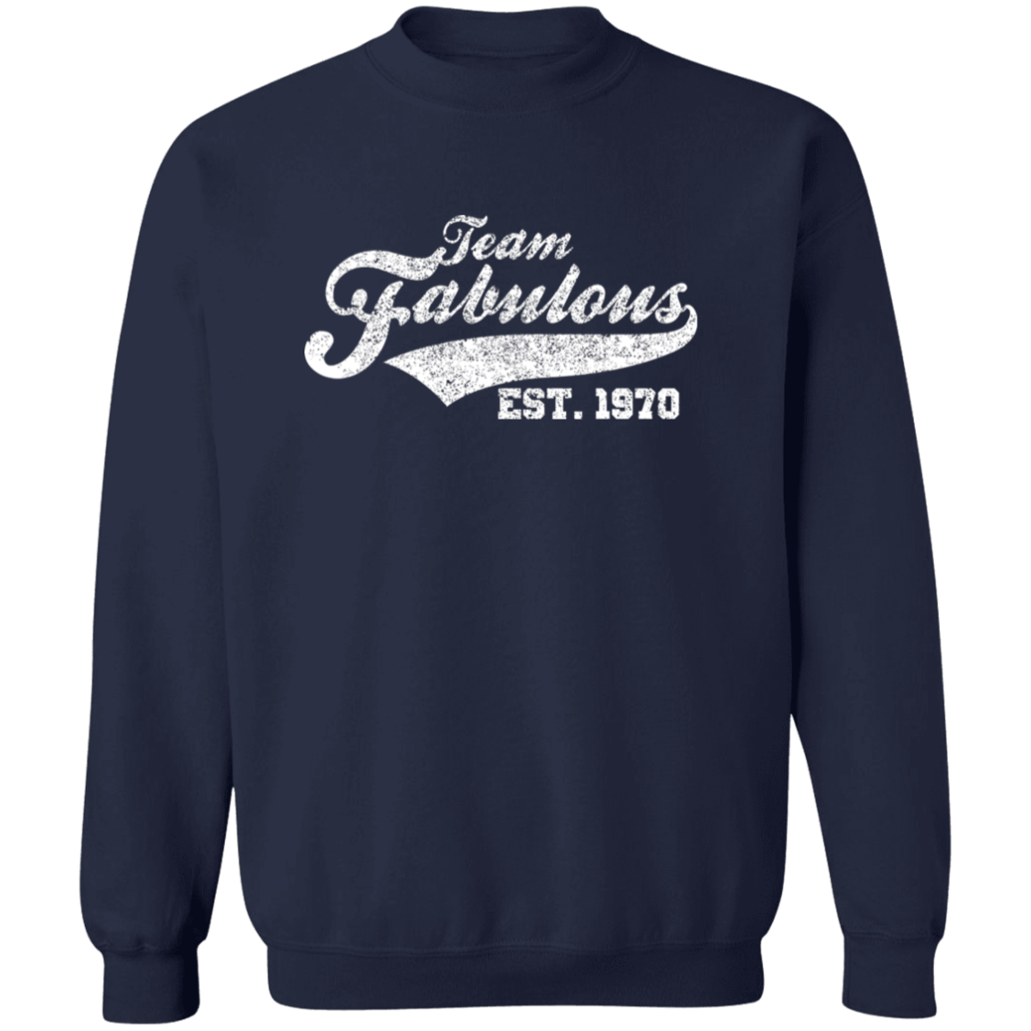 Team Fabulous Est. 1970 - Sweatshirt