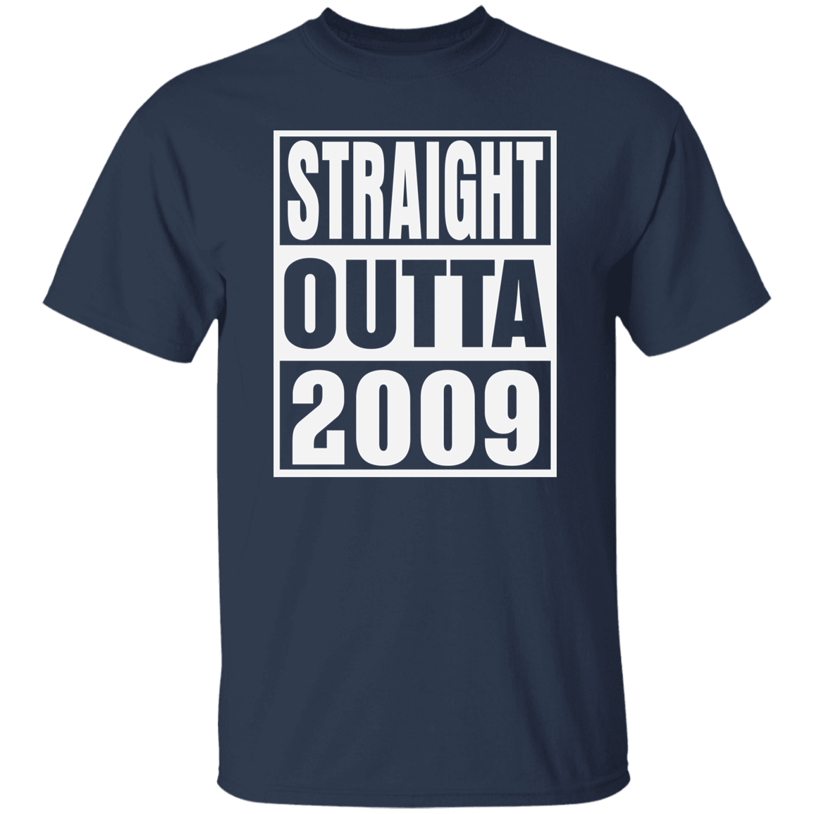 Straight Outta 2009 - T Shirt