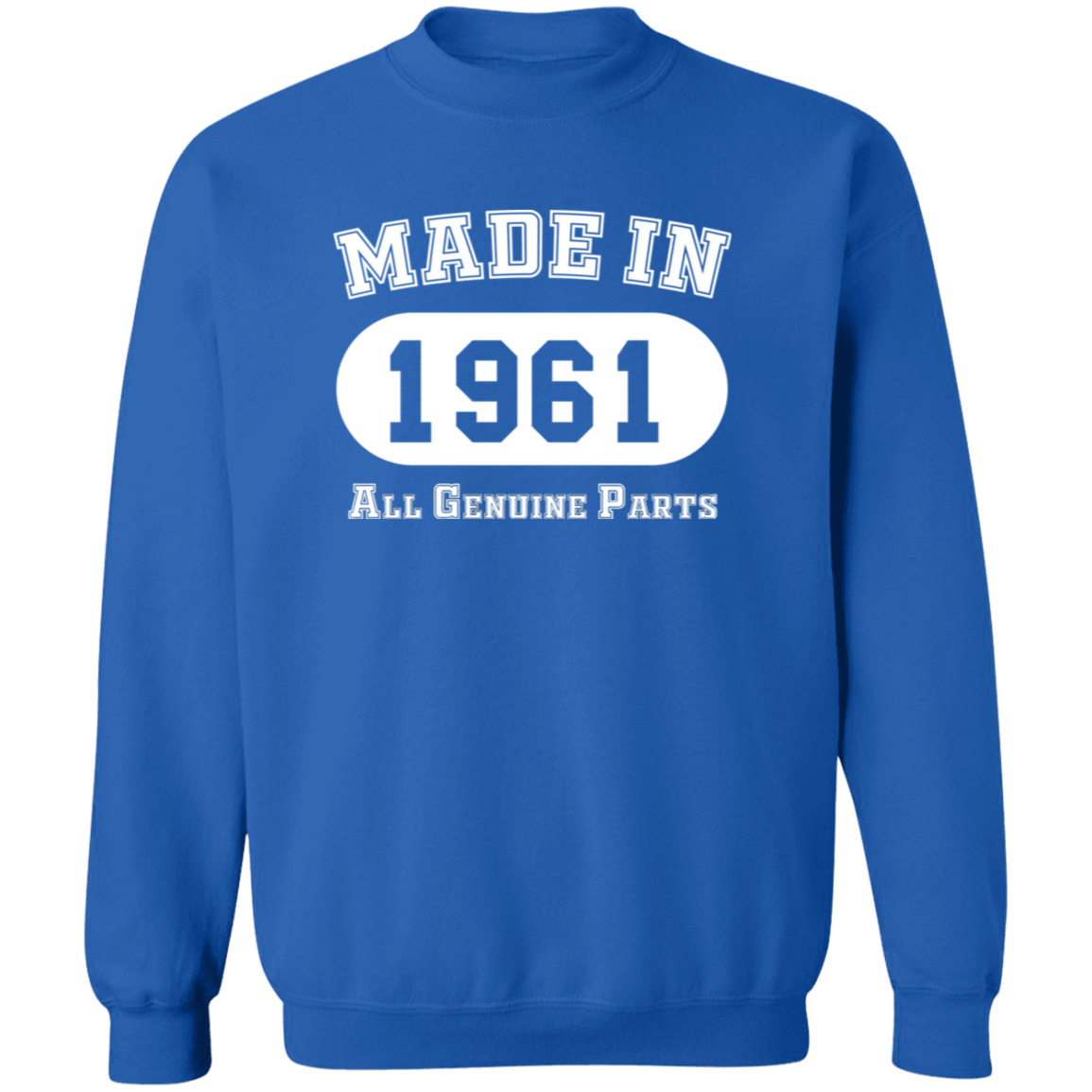 Made In 1961 All Genuine Parts - Sweatshirt