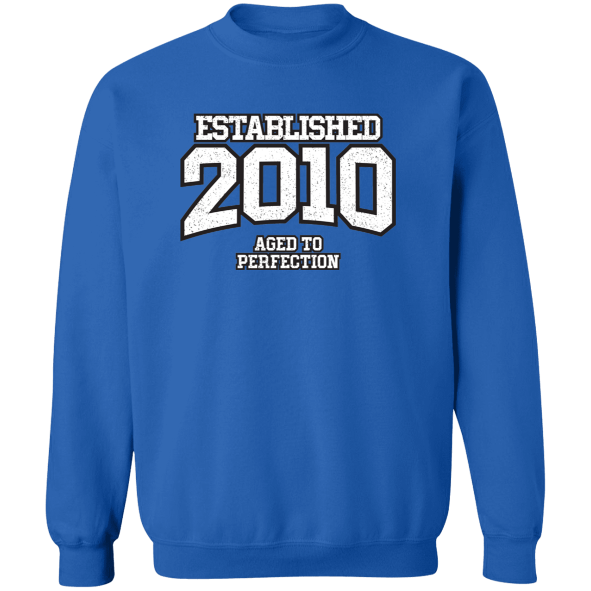 Established 2010 Aged To Perfection - Sweatshirt