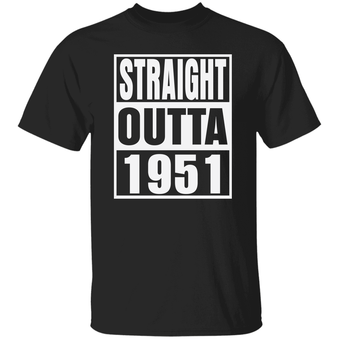 Straight Outta 1951 - T Shirt