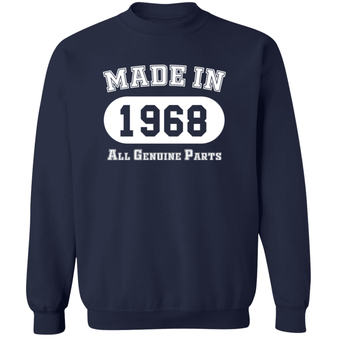 Made In 1968 All Genuine Parts - Sweatshirt