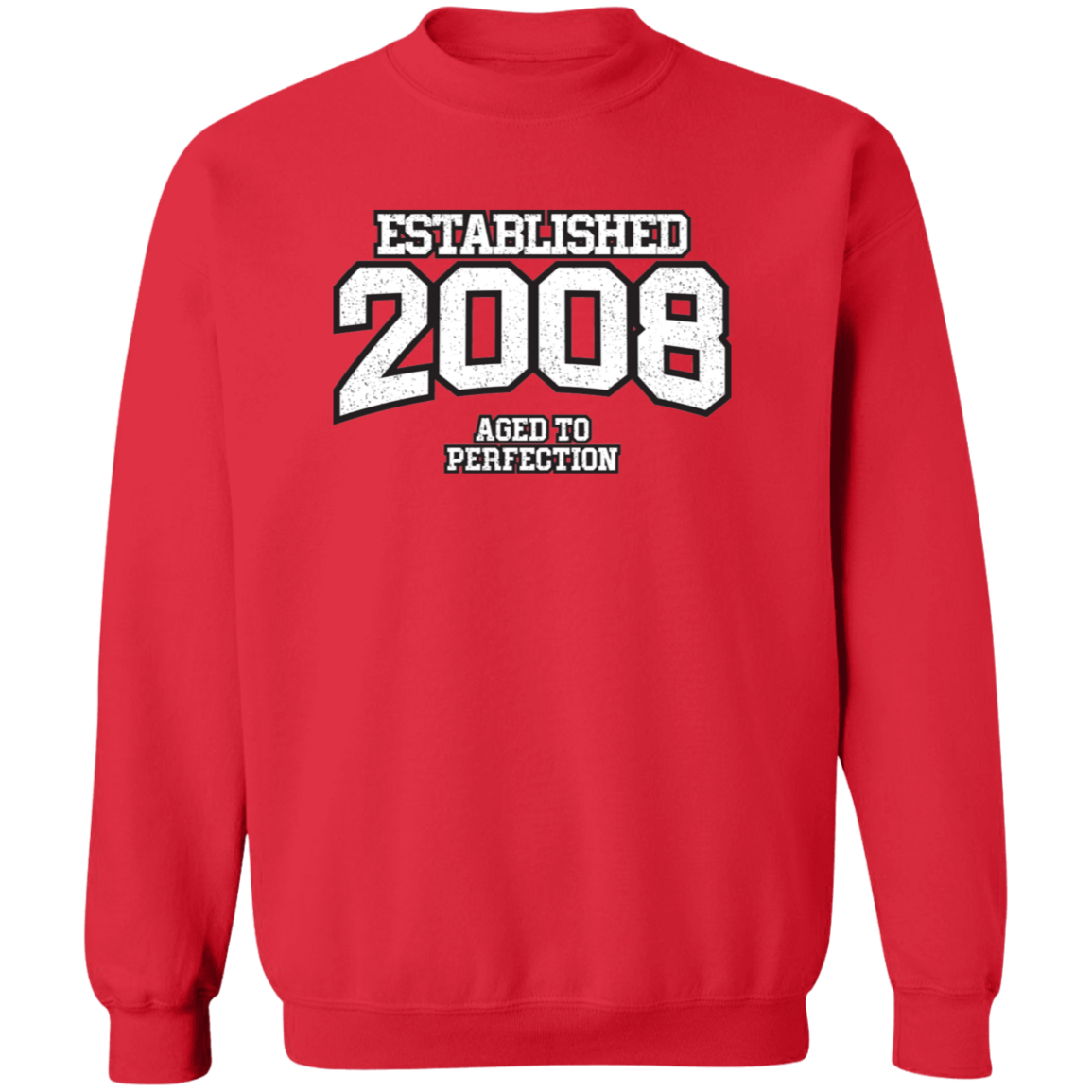 Established 2008 Aged To Perfection - Sweatshirt