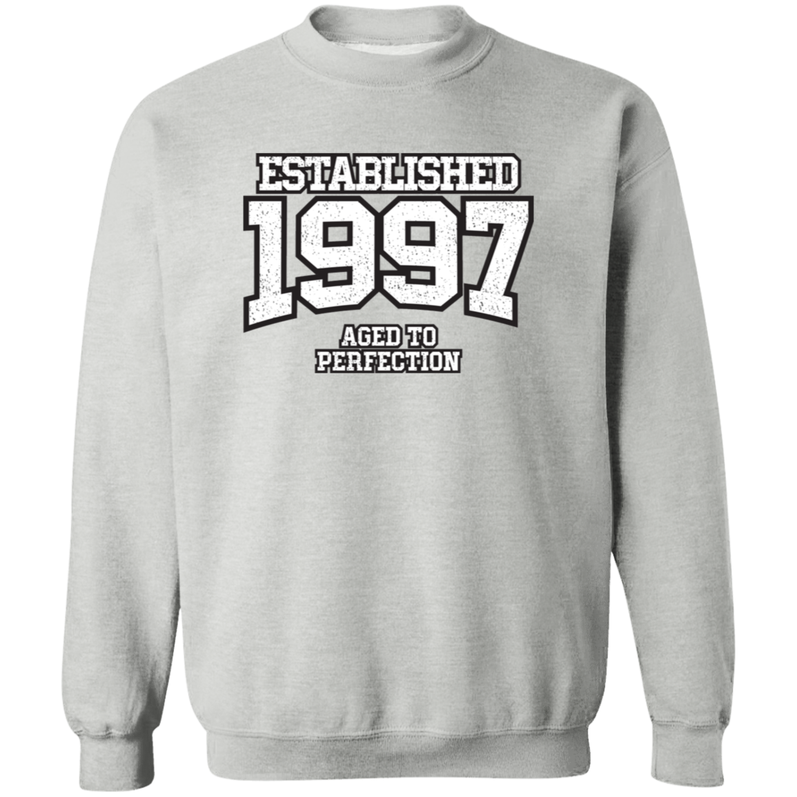 Established 1997 Aged To Perfection - Sweatshirt