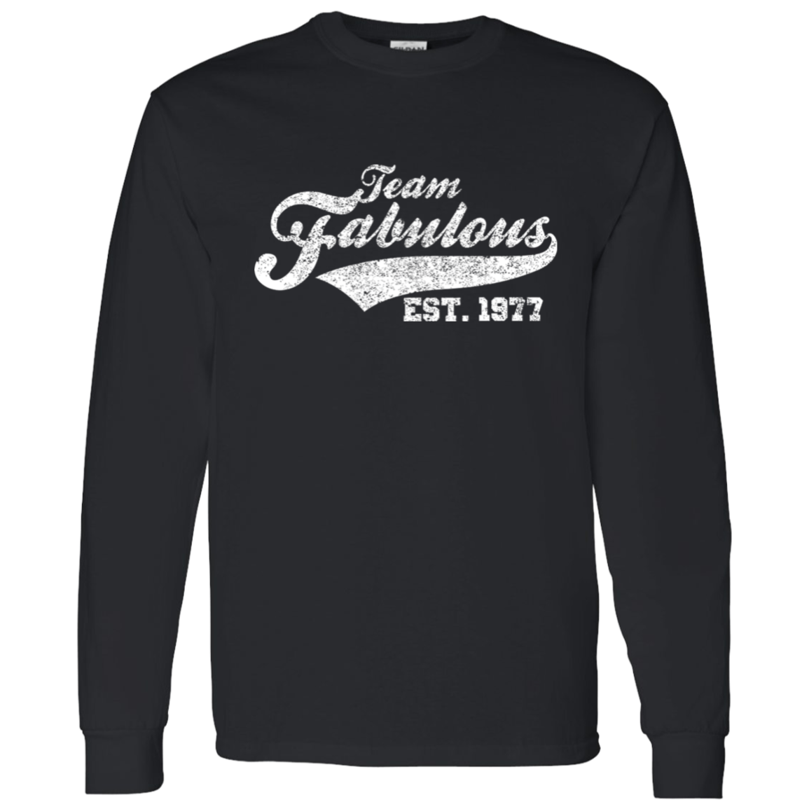 Team Fabulous Est. 1977 - Long Sleeve Tee