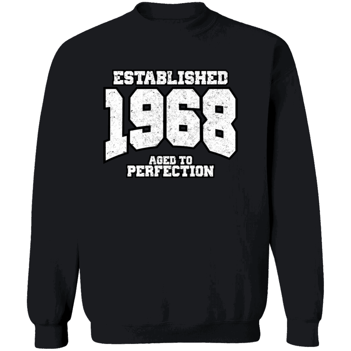 Established 1968 Aged To Perfection - Sweatshirt