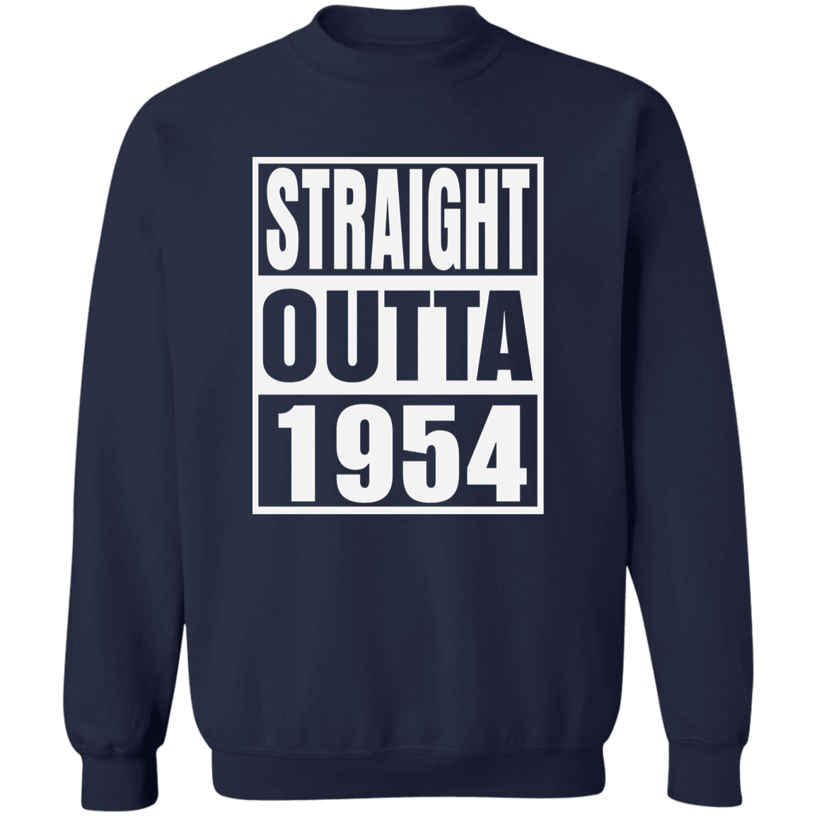 Straight Outta 1954 - Sweatshirt