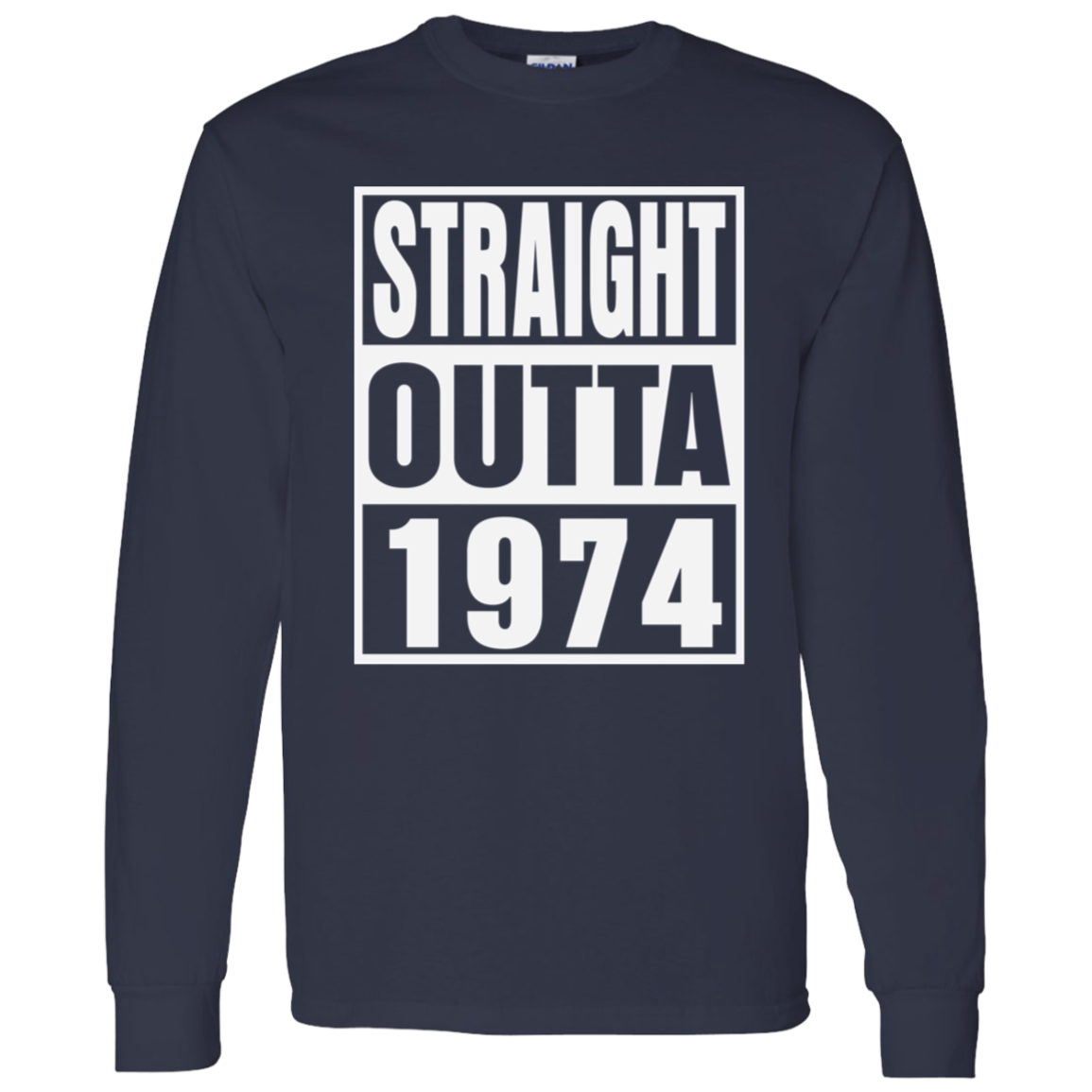 Straight Outta 1974 - Long Sleeve Tee