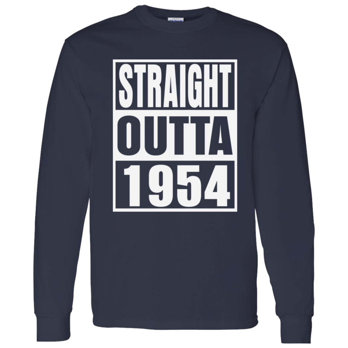 Straight Outta 1954 - Long Sleeve Tee