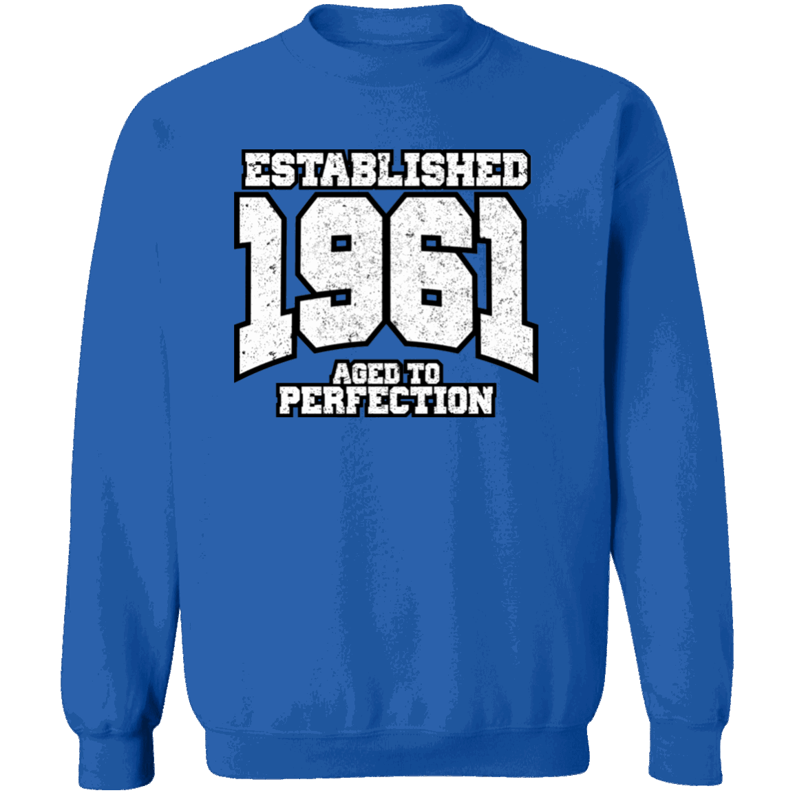 Established 1961 Aged To Perfection - Sweatshirt