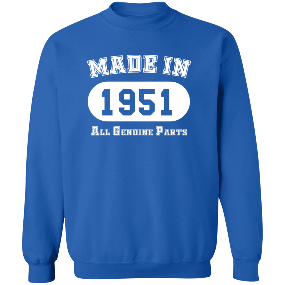 Made In 1951 All Genuine Parts - Sweatshirt