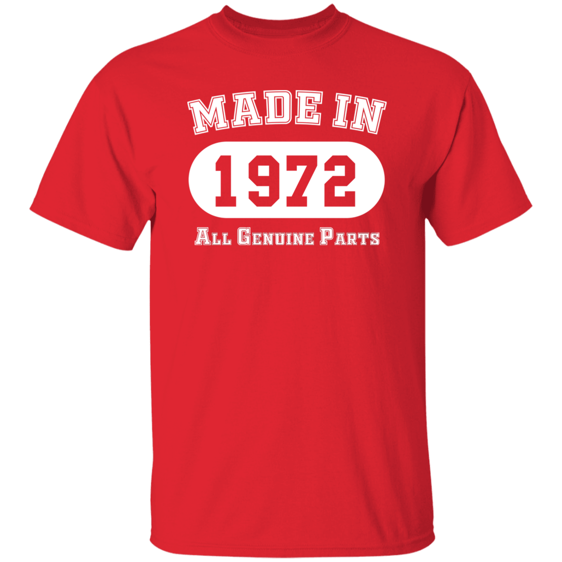 Made In 1972 All Genuine Parts - T Shirt