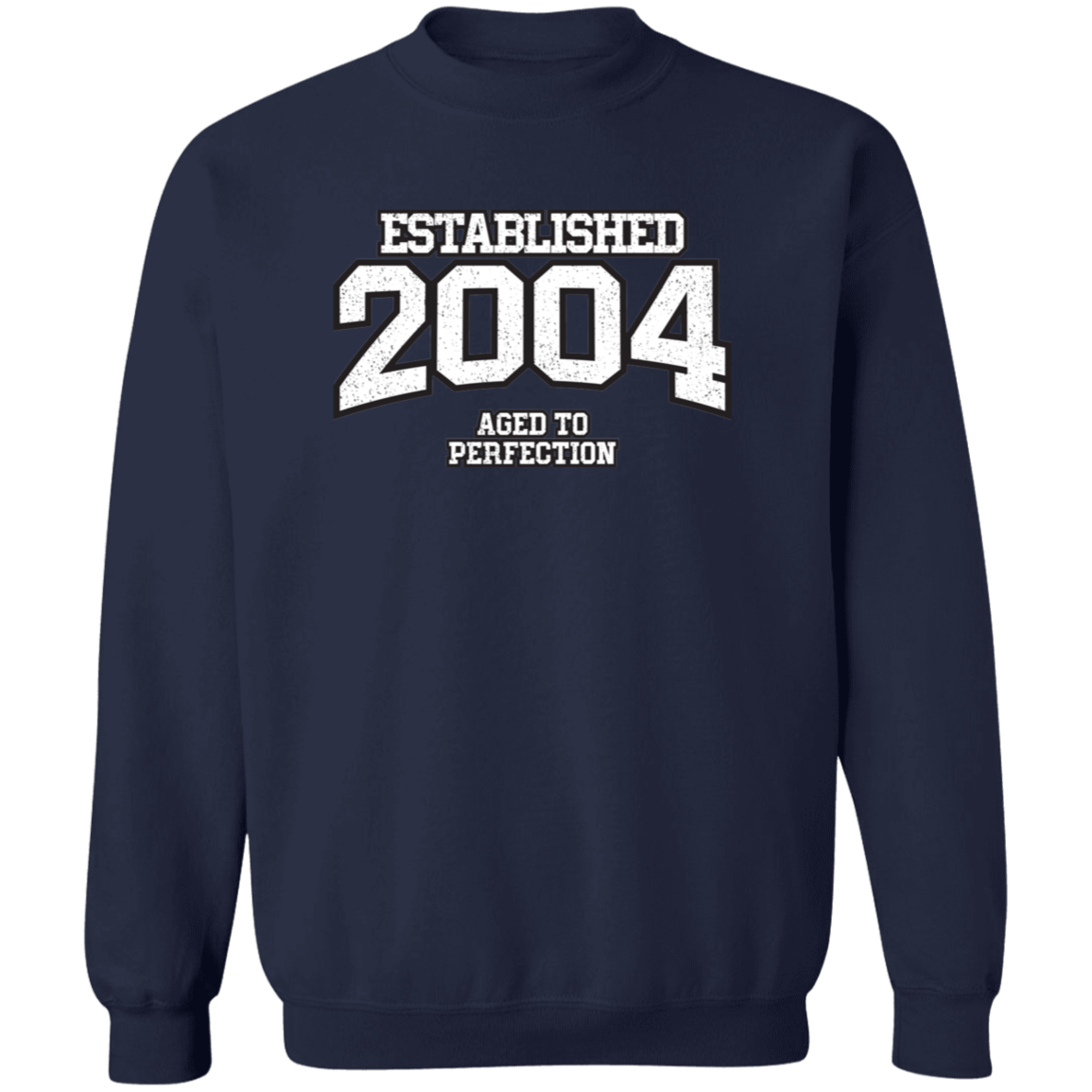 Established 2004 Aged To Perfection - Sweatshirt