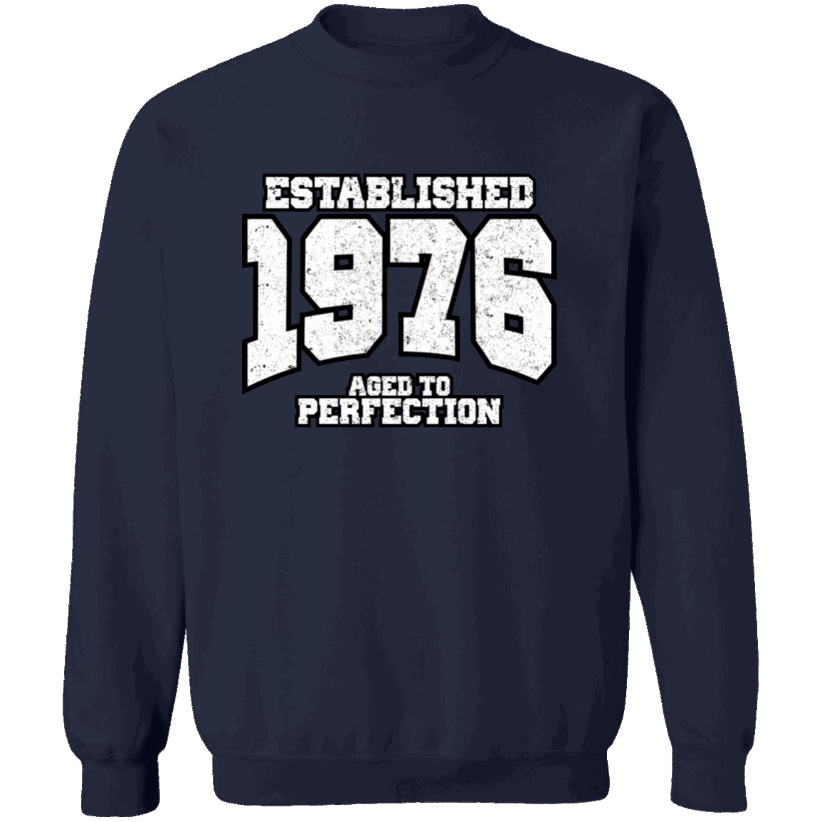 Established 1976 Aged To Perfection - Sweatshirt