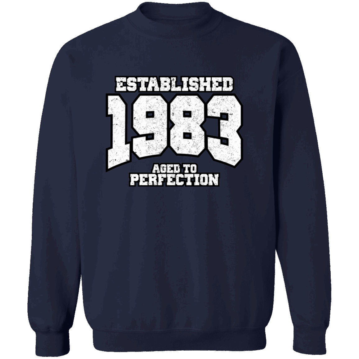 Established 1983 Aged To Perfection - Sweatshirt