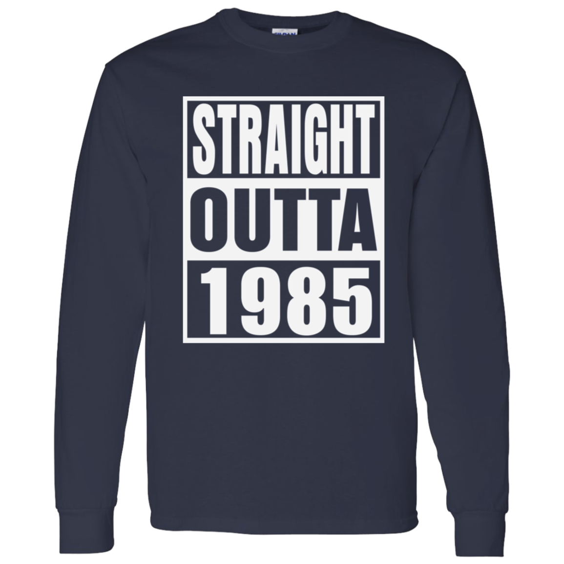 Straight Outta 1985 - Long Sleeve Tee