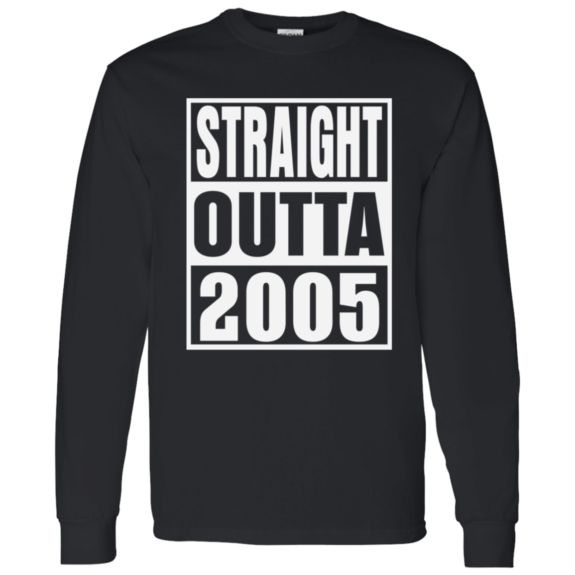 Straight Outta 2005 - Long Sleeve Tee