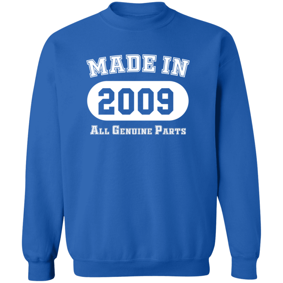 Made In 2009 All Genuine Parts - Sweatshirt