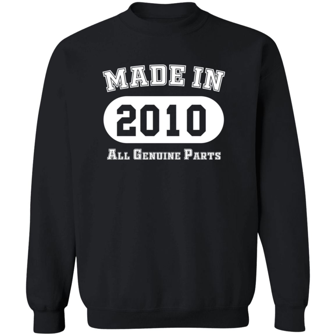 Made In 2010 All Genuine Parts - Sweatshirt