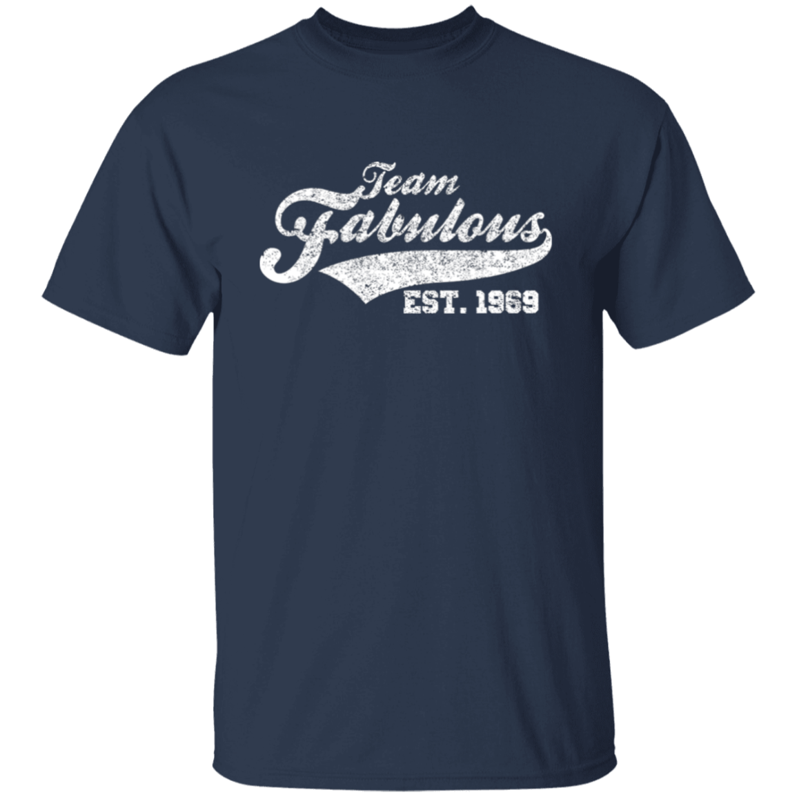 Team Fabulous Est. 1969 - T Shirt