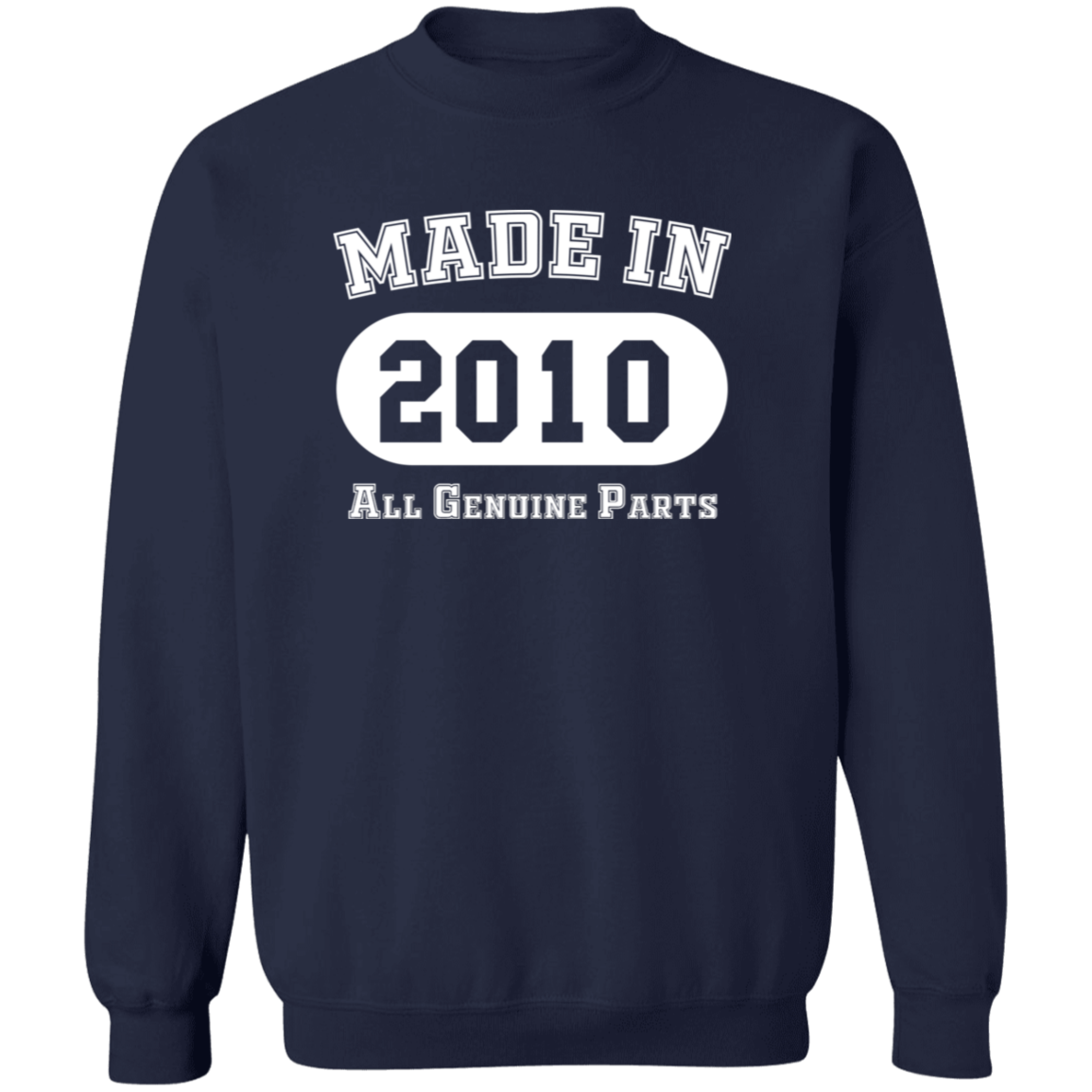 Made In 2010 All Genuine Parts - Sweatshirt