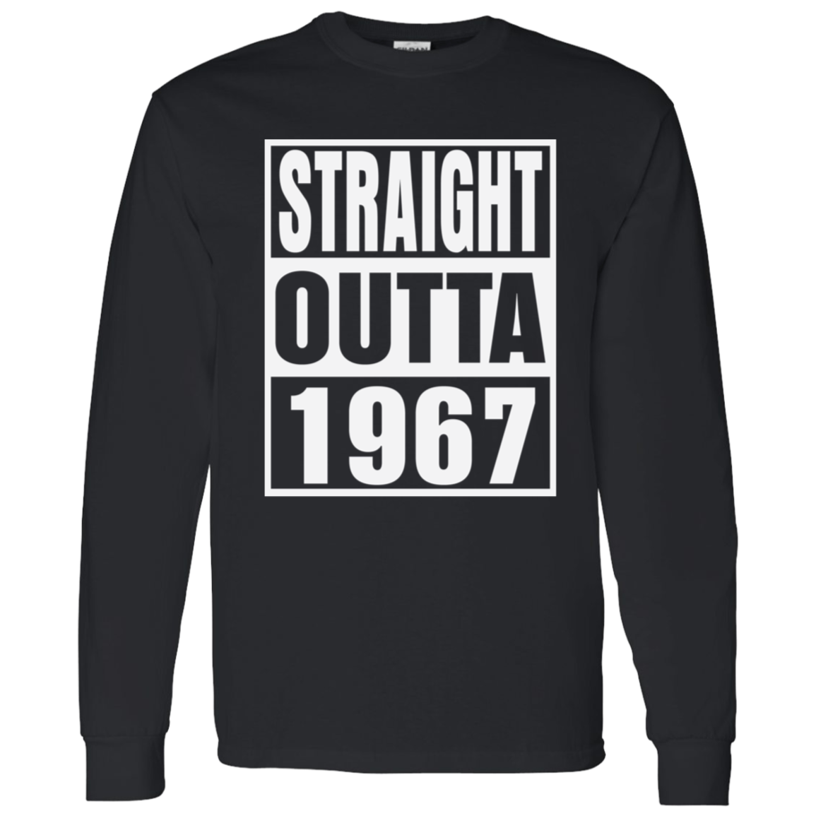 Straight Outta 1967 - Long Sleeve Tee